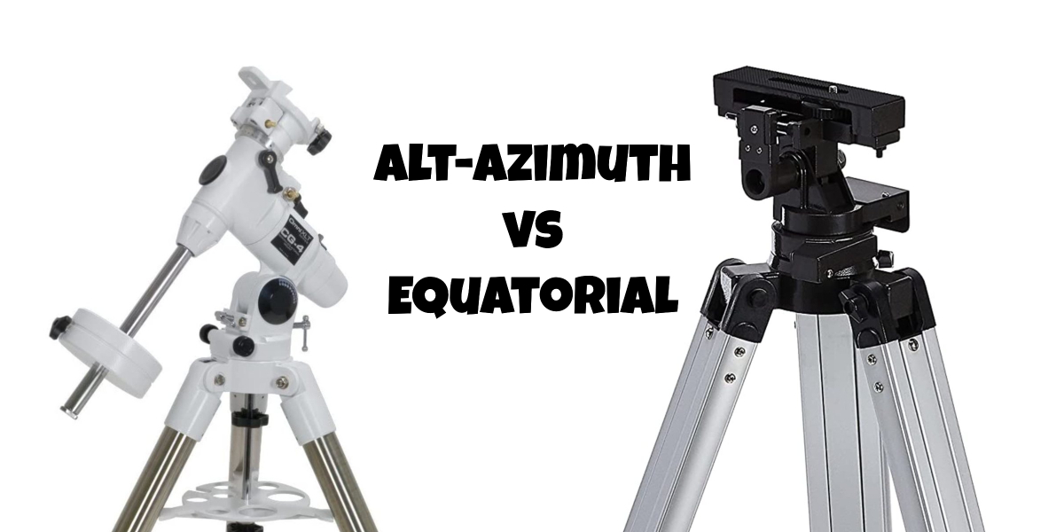 Guide to Telescope Mount Types: Alt-Azimuth vs Equatorial | All Things ...